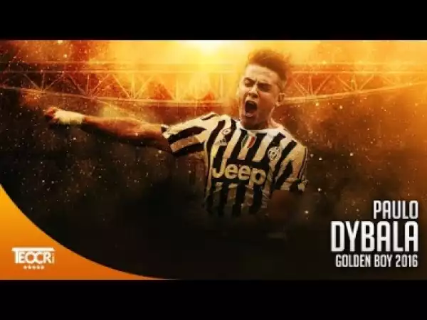 Video: Paulo Dybala - Golden Boy 2016 Dribbling, Skills, Goals